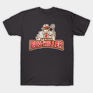 Senior Bug killer T-Shirt